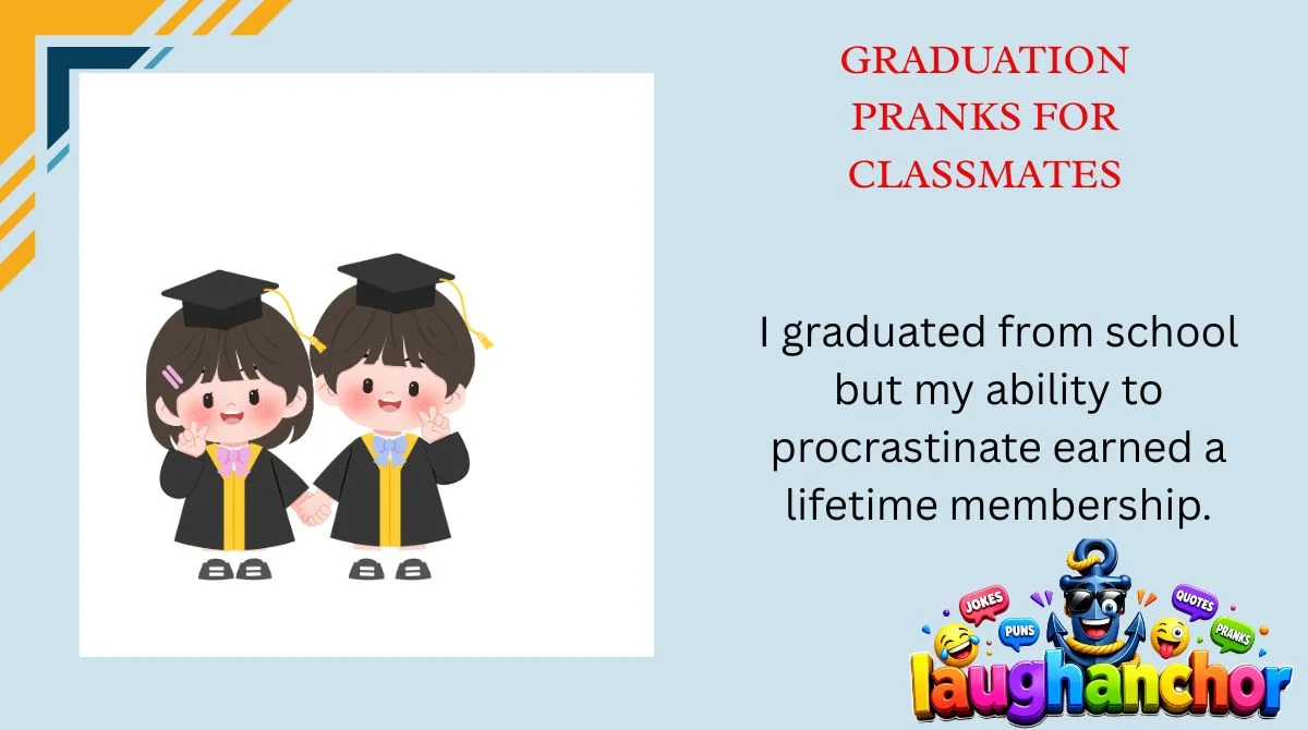 Graduation Pranks for Classmates