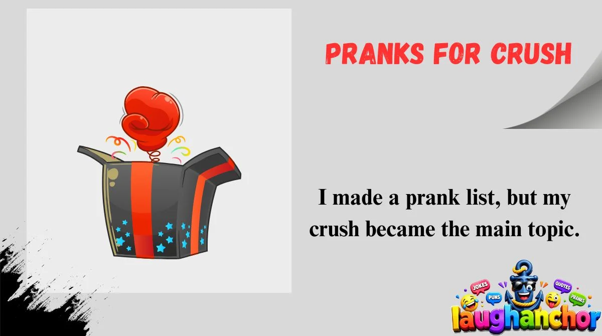 Pranks for Crush