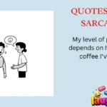 Quotes with Sarcasm