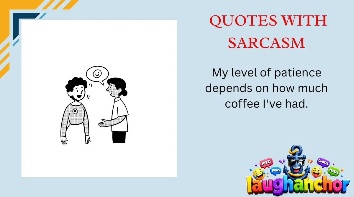 Quotes with Sarcasm