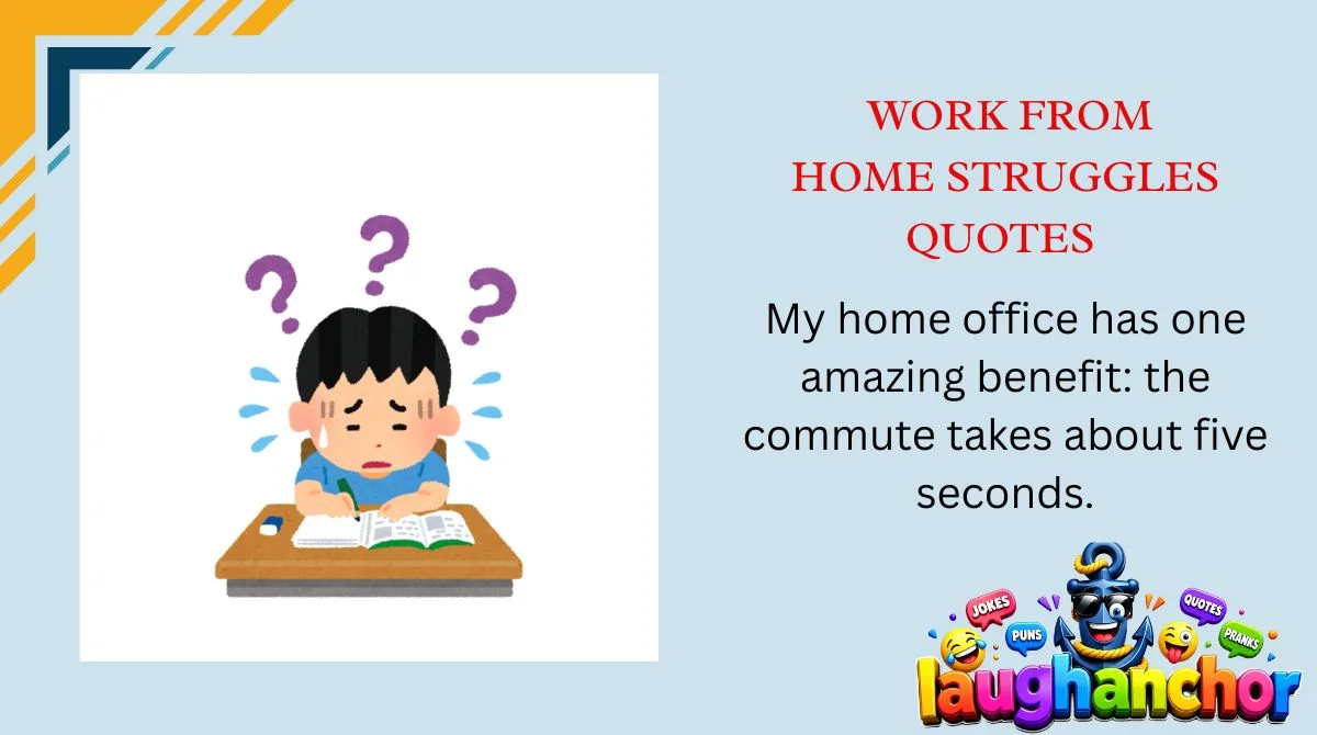 Work From Home Struggles Quotes