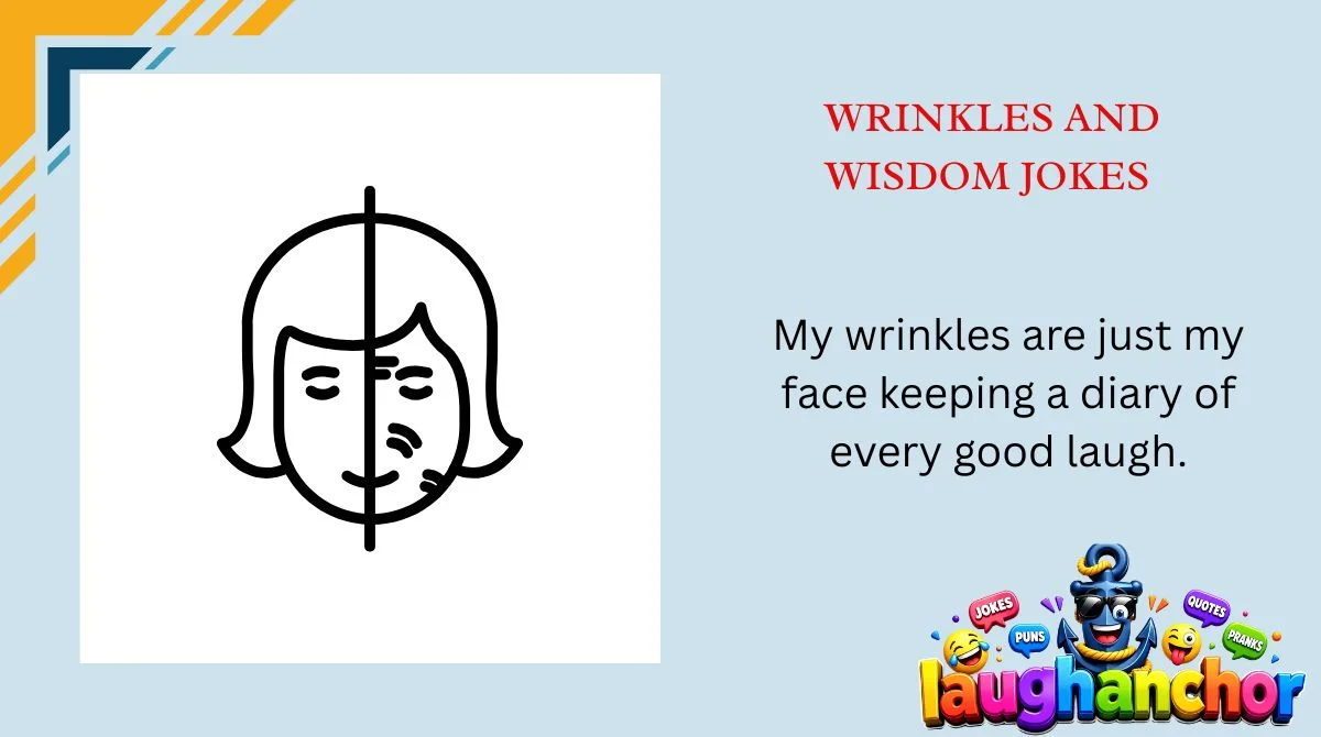Wrinkles and Wisdom Jokes