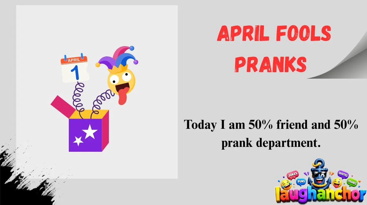 April Fools Pranks