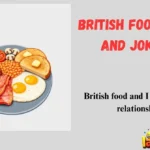 British Food Puns and Jokes