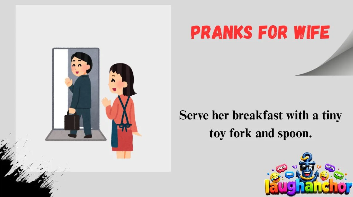 Pranks for Wife