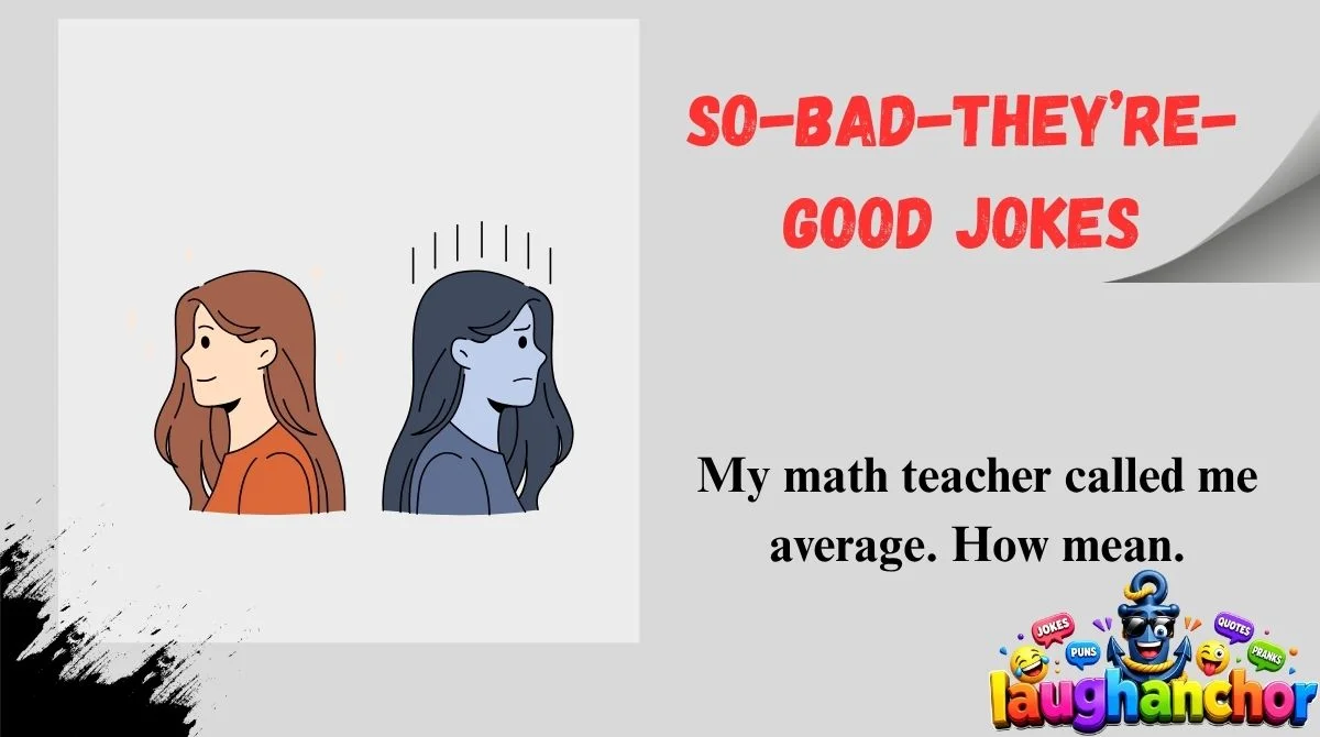 So-Bad-They’re-Good Jokes