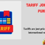 Tariff Jokes and Puns
