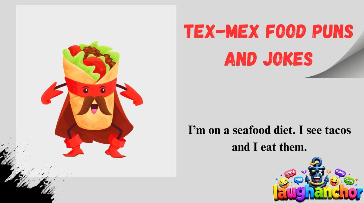 Tex-Mex Food Puns and Jokes
