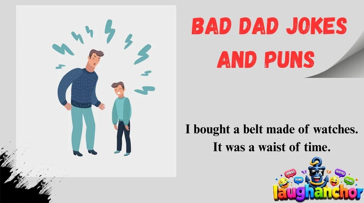 Bad Dad Jokes and Puns