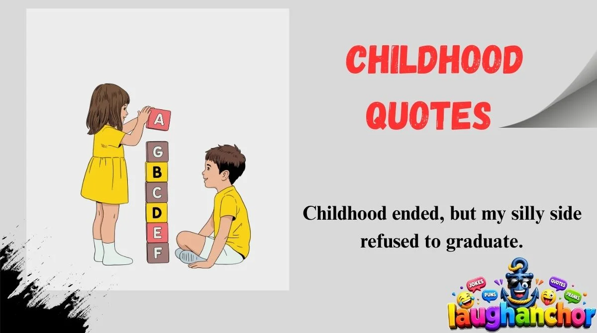 Childhood Quotes