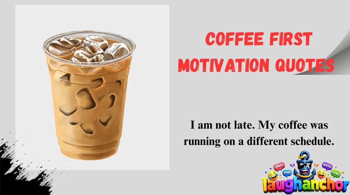 Coffee First Motivation Quotes