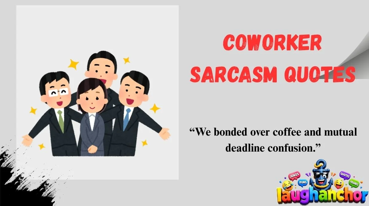 Coworker Sarcasm Quotes