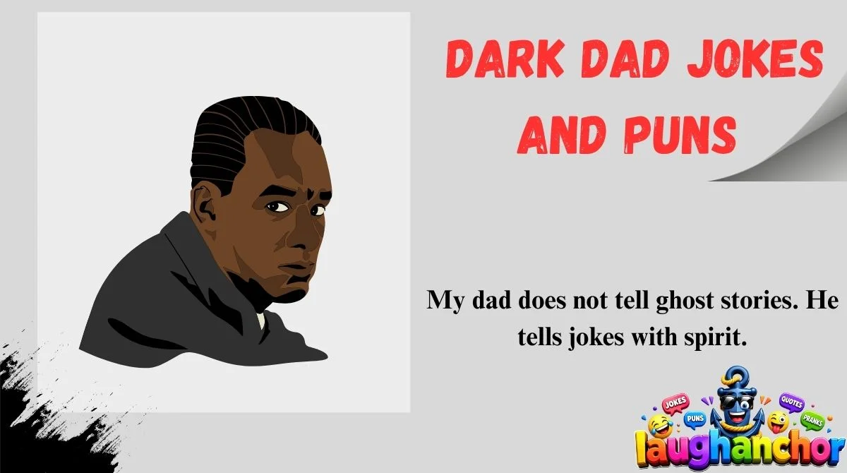 Dark Dad Jokes and Puns