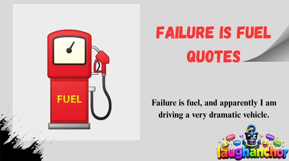 Failure Is Fuel Quotes