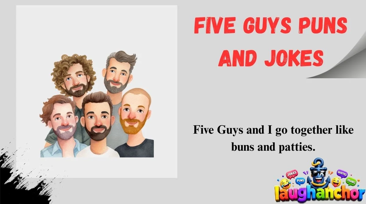 Five Guys Puns and Jokes