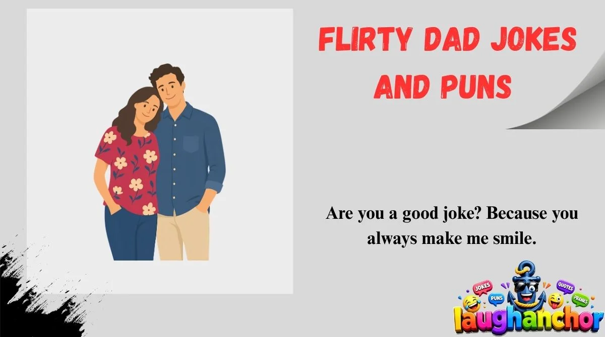 Flirty Dad Jokes and Puns
