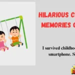 Hilarious Childhood Memories Quotes