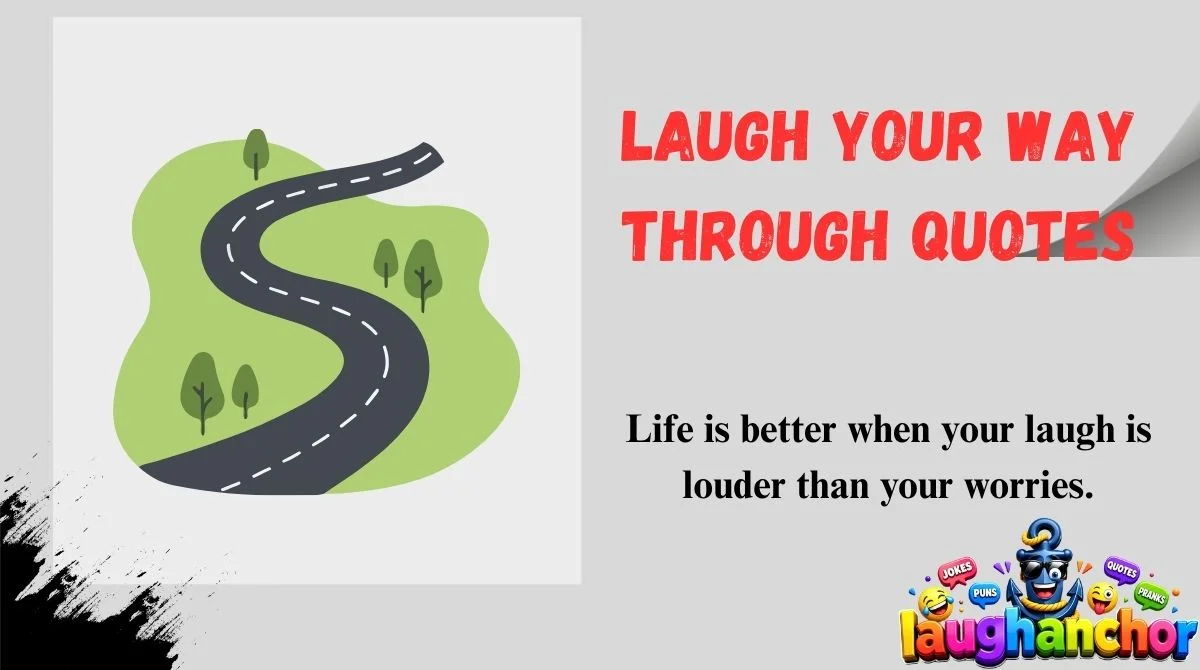 Laugh Your Way Through Quotes