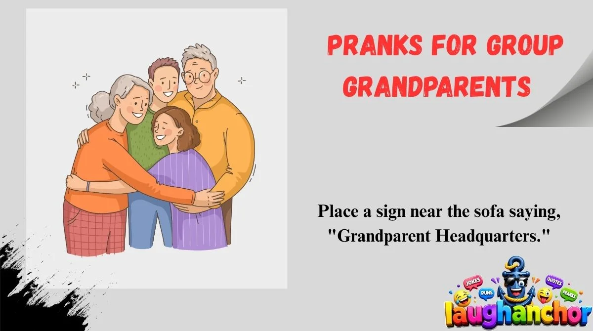 Pranks for Group Grandparents