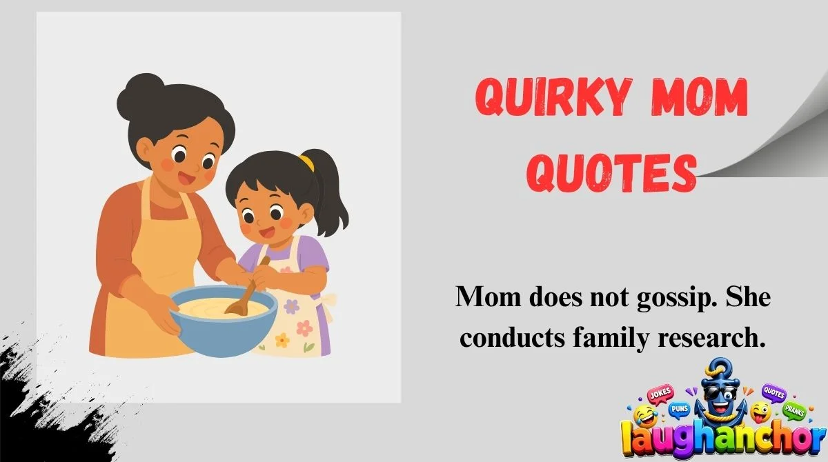 Quirky Mom Quotes