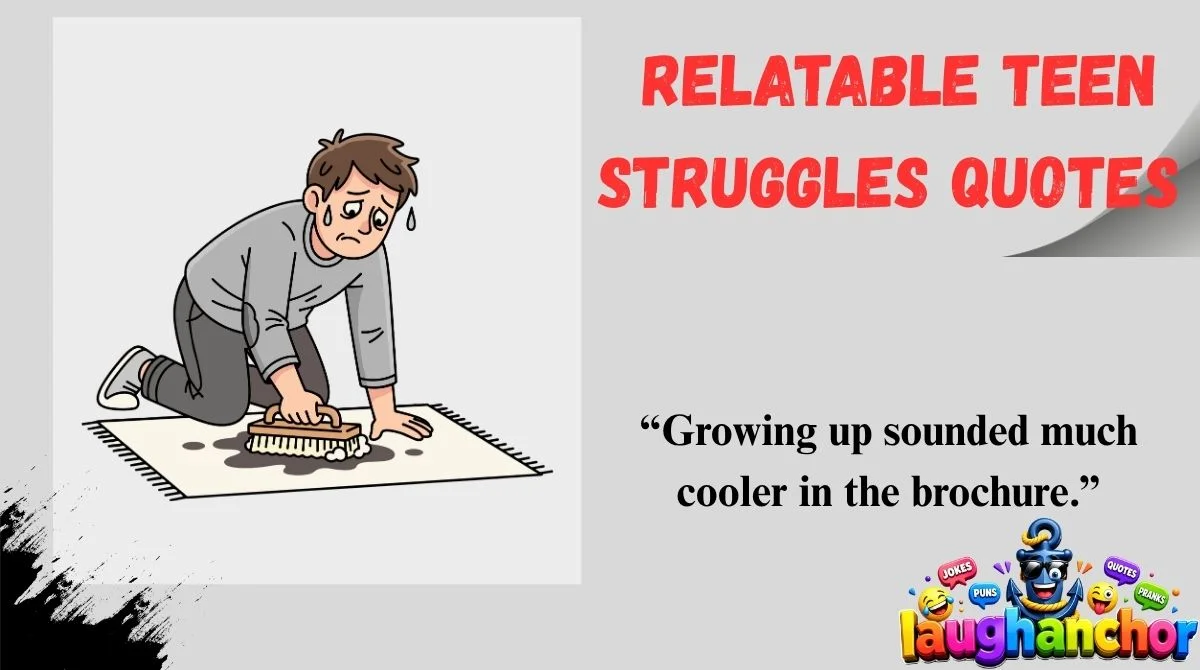 Relatable Teen Struggles Quotes