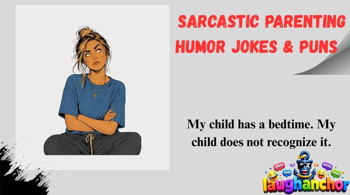 Sarcastic Parenting Humor Jokes & Puns