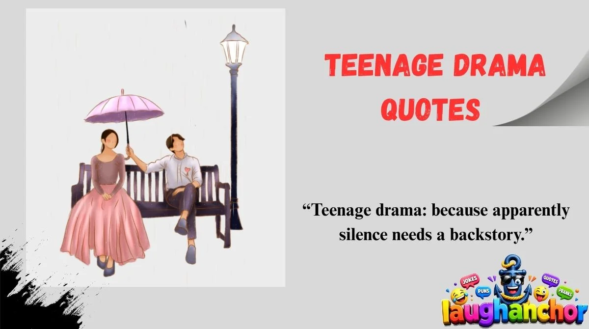 Teenage Drama Quotes