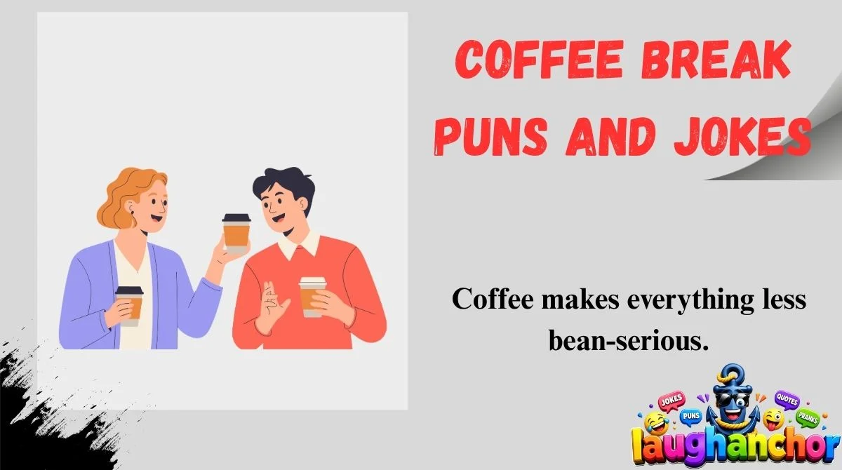Coffee Break Puns and Jokes