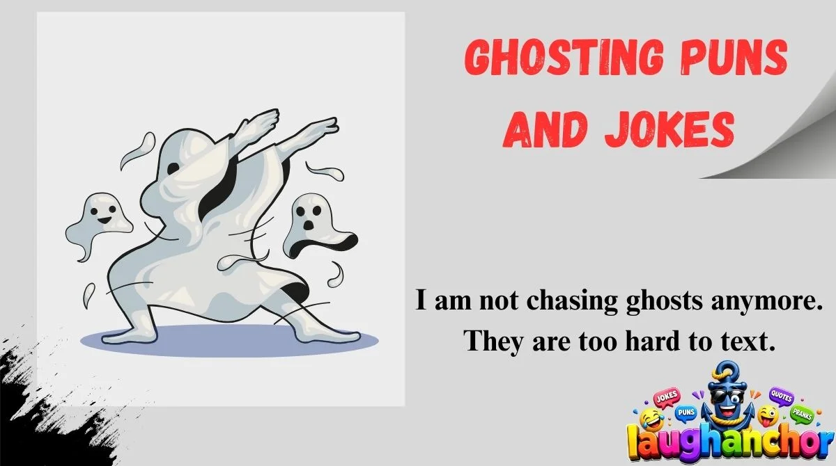 Ghosting Puns and Jokes