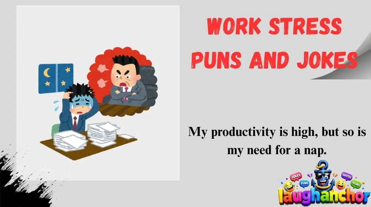 Work Stress Puns and Jokes
